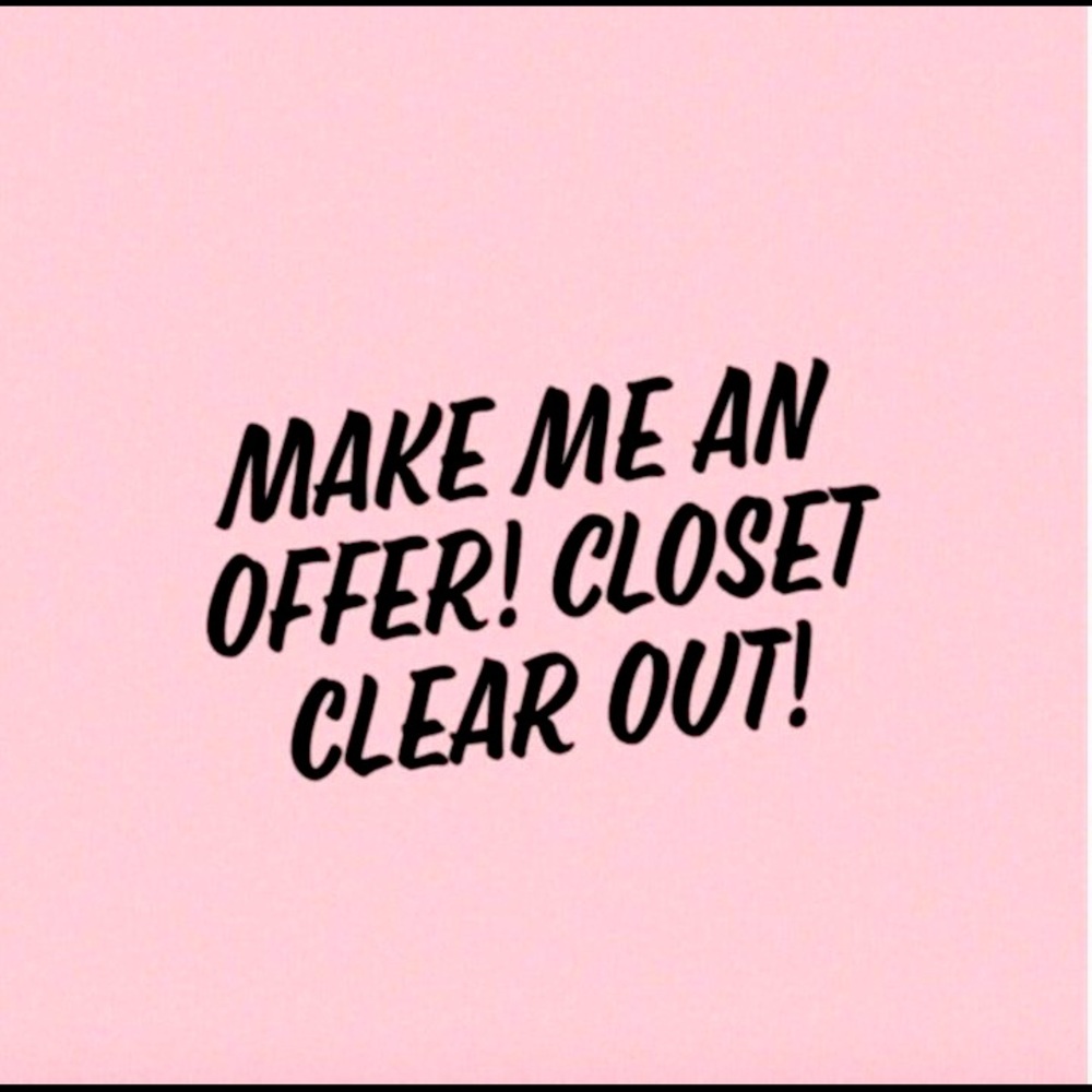 CLEARANCE! Must sell everything! Make me your best offer. Clearing out closet.
